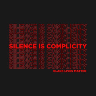 Silence Is Complicity T-Shirt