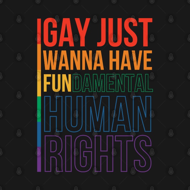 Gay Just Wanna have fundamental human rights by Myartstor 