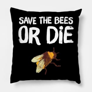 Save the bees or die Pillow