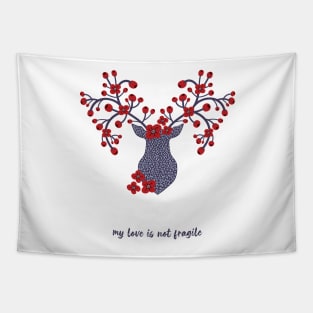 My love is not fragile - deer Tapestry