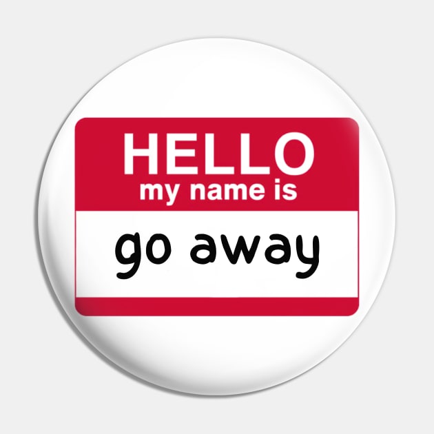 hello my name is go away Pin by RalphWalteR