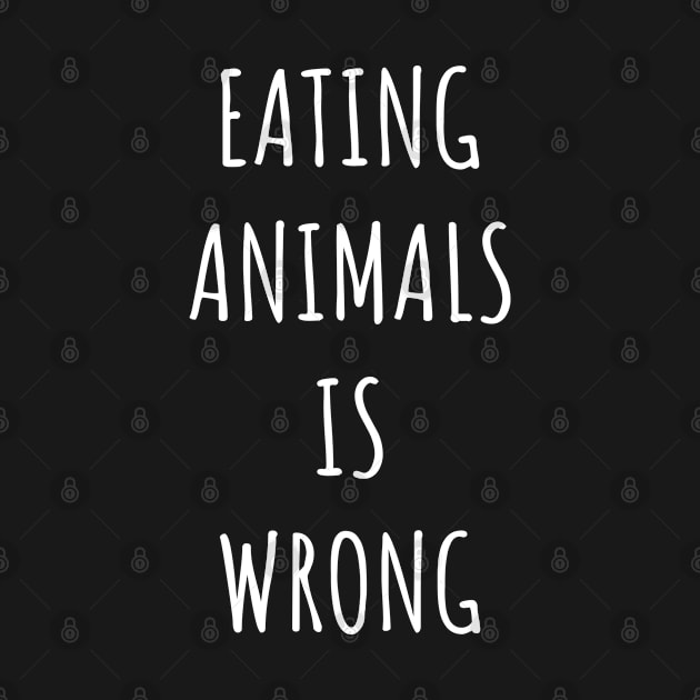 Eating animals is wrong - For vegan and vegetarian friendly by LookFrog