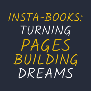 Bookstagrammers turn pages of dreams T-Shirt