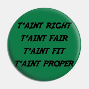 t'aint right t'aint fair t'aint fit t'aint proper Pin