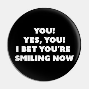 You, Yes you! Pin