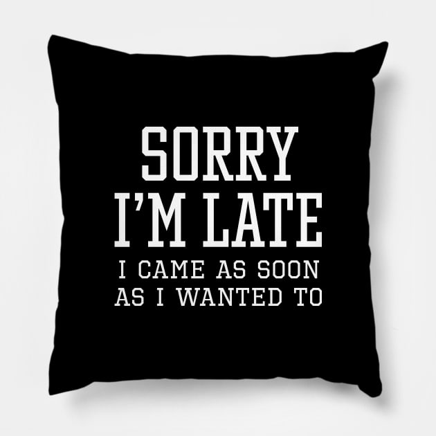 Sorry I’m Late Pillow by LuckyFoxDesigns