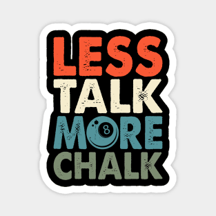 Less Talk More Chalk T shirt For Women Man Magnet