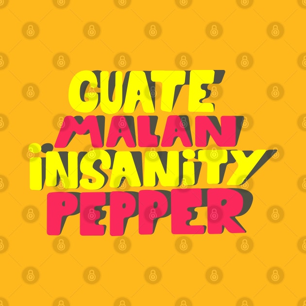 Guatemalan Insanity Pepper - Simpsons - Cult Series - Chilli - Typography Art by Boogosh