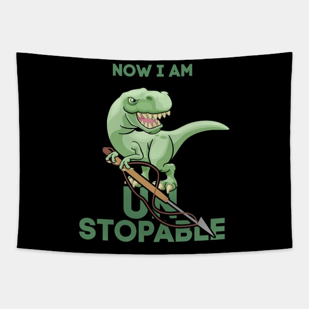 Now I am Unstoppable Funny T-Rex Gift Tapestry by TabbyDesigns