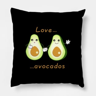 love avocados, vegetables and green life Pillow
