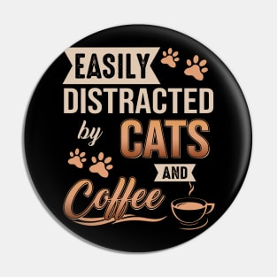 Easily Distracted By Cats And Coffee Pin