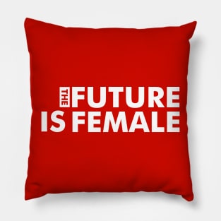 The Future Is Female Pillow