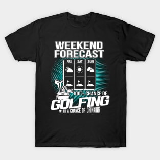 Weekend Forecast T-Shirts for Sale