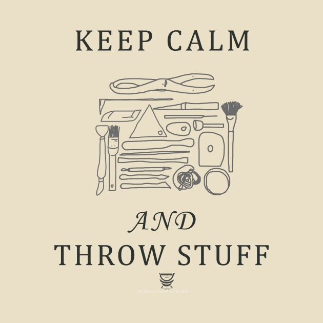 Keep Calm and Throw Stuff by Deanna Roberts Studio