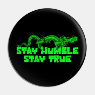 Stay Humble Stay True Dragon Pin