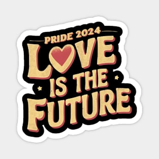 Gay Pride LGBT Love Is the Future Lesbian Trans Gift For LGBTQIA Rainbow Family Queer Intersex Asexual Magnet