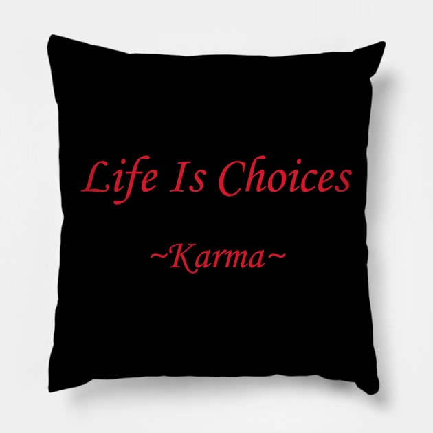 Life Is Choices (red) Pillow by Kari Sanders