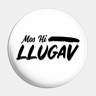 Mos Hi Llugav Pin