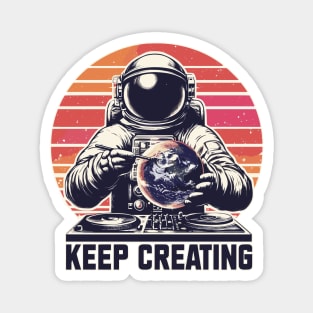 Just Keep Creating Magnet