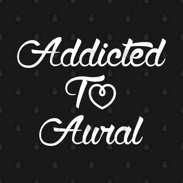 Addicted to Aural by SSArt