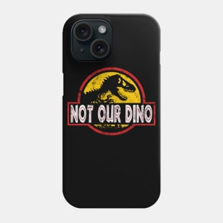 Not Our Dino Vintage Phone Case