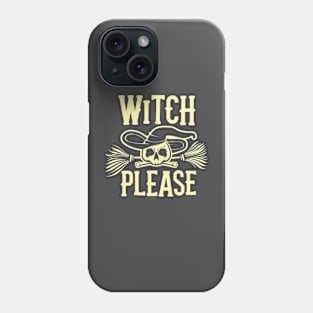 Halloween Witch Please Skull Phone Case