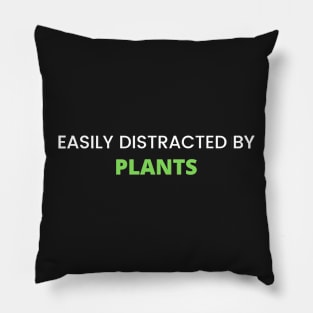 Easily Distracted By Plants Pillow