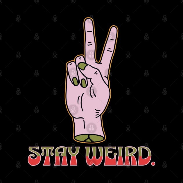 Stay Weird by 420StationStore