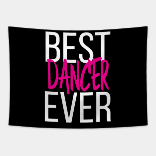 Best Dancer Ever Tapestry