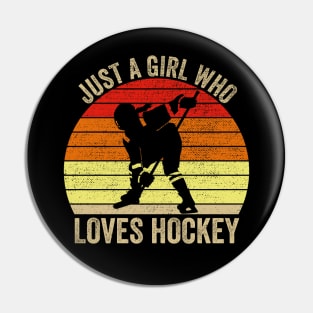 Just A Girl Who Loves Hockey Ice Hockey Girl Pin