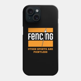 Fencing other Sports are Pointless Vintage Saber Fencing Phone Case