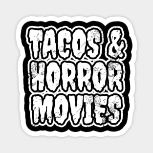 Tacos And Horror Movies Magnet