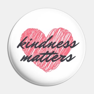 Kindness Matters Pin