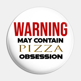 Warning: May Contain pizza Obsession Pin