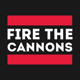 Fire The Cannons T-Shirt