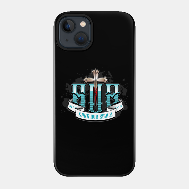 Save Our Souls - Jesus Saves - Phone Case
