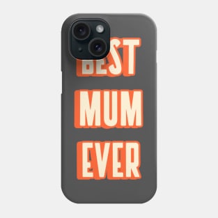 Best mum ever Phone Case