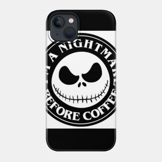 Nightmare before coffee - Nightmare Before Christmas - Phone Case