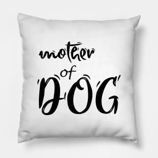 Mother of dog  , Dogs welcome people tolerated , Dogs , Dogs lovers , National dog day , Dog Christmas day Pillow