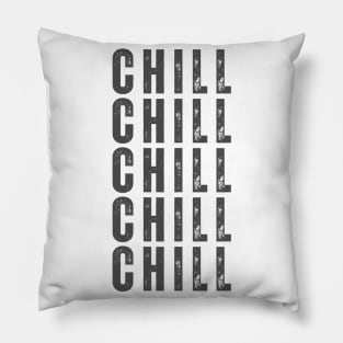 Chill. Pop Culture Typography Saying. Retro, Vintage, Distressed Style in Grey Pillow