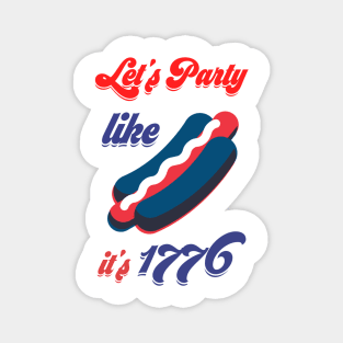 let's party like 1776 Magnet