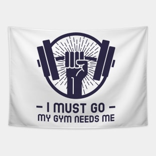 my gym needs me fitness shirt Tapestry