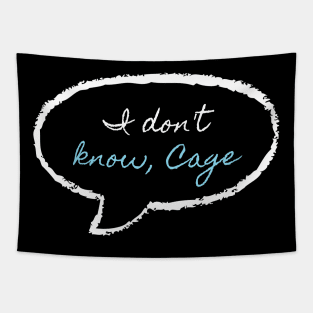 I don't know, cage (variant) Tapestry