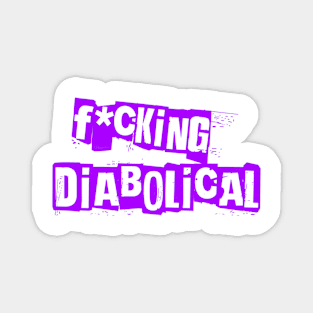 Fking Diabolical - Purple Magnet