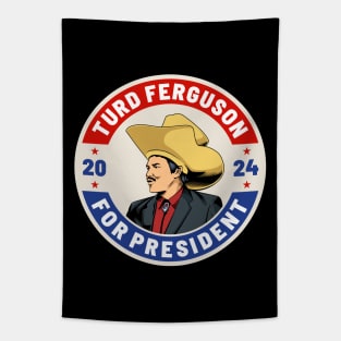 Turd Ferguson 24 For President 2024 Tapestry