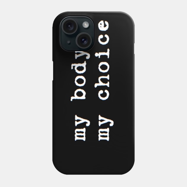 my body my choice Phone Case by clbphotography33