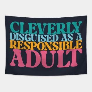 Cleverly Disguised as a Responsible Adult Tapestry