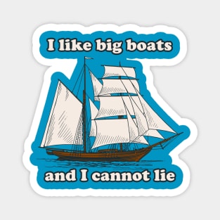 I Like Big Boats Magnet