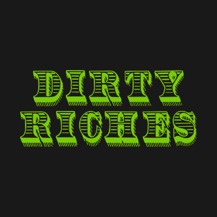 "Dirty Riches" - Title T-Shirt