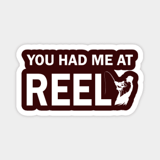 You Had Me at Reel Magnet